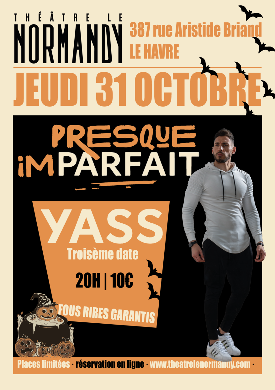 Halloween au Normandy avec Yass : "Presque Imparfait" 3ème date